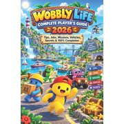 Wobbly Life Complete Player's Guide 2026 Tips, Jobs, Missions, Vehicles, Secrets & 100% Completion, Paperback