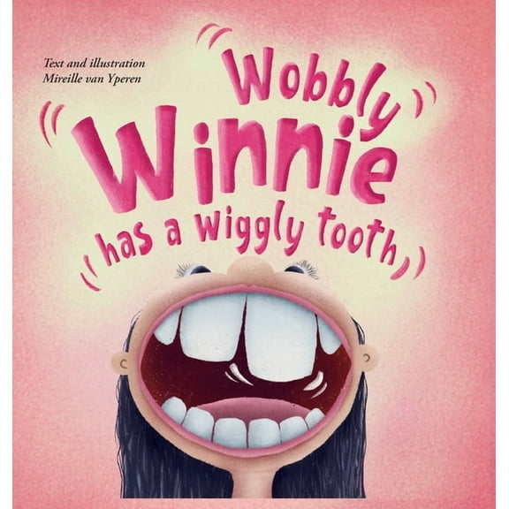 Wobbly Winnie has a wiggly tooth: When sitting still is not an option, (Hardcover)