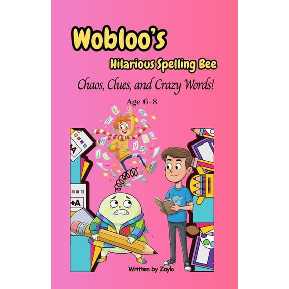 Wobloo's Hilarious Spelling Bee: Chaos, Clues, and Crazy Words!, (Paperback)