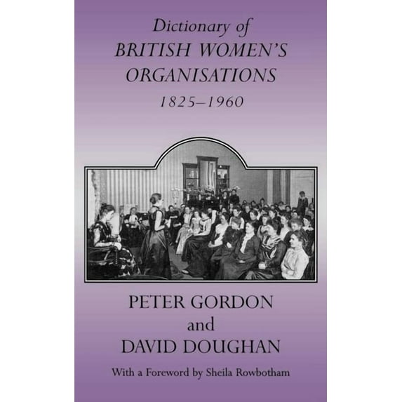 Woburn Education Dictionary of British Women's Organisations, 1825-1960, (Hardcover)
