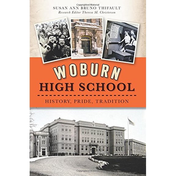 Pre-Owned Woburn High School: History, Pride, Tradition (Paperback) 1467118206 9781467118200