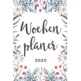 thumbnail image 1 of Wochenplaner 2020 : Januar bis Dezember: Terminkalender für das Jahr 2020 (Motiv: Blumen) (Paperback), 1 of 1