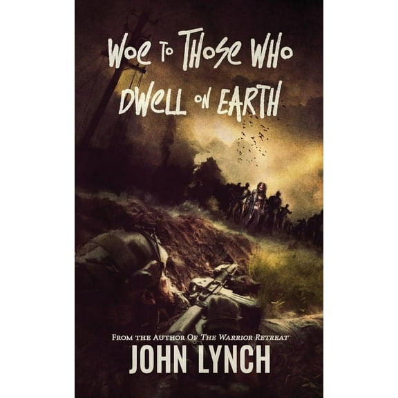 Woe to Those Who Dwell on Earth, (Paperback)