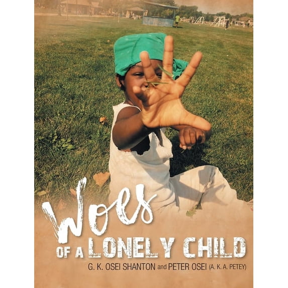 Woes of a Lonely Child, (Hardcover)