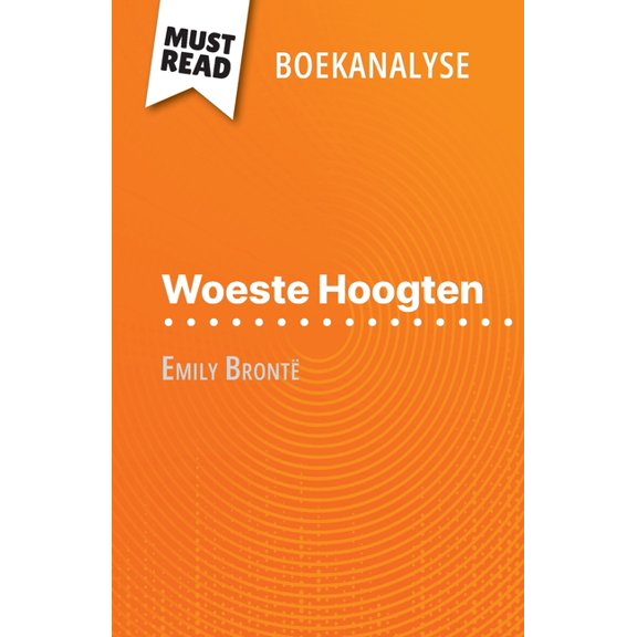 Woeste Hoogten van Emily BrontÃ« (Boekanalyse): Volledige analyse en gedetailleerde samenvatting van het werk, (Paperback)
