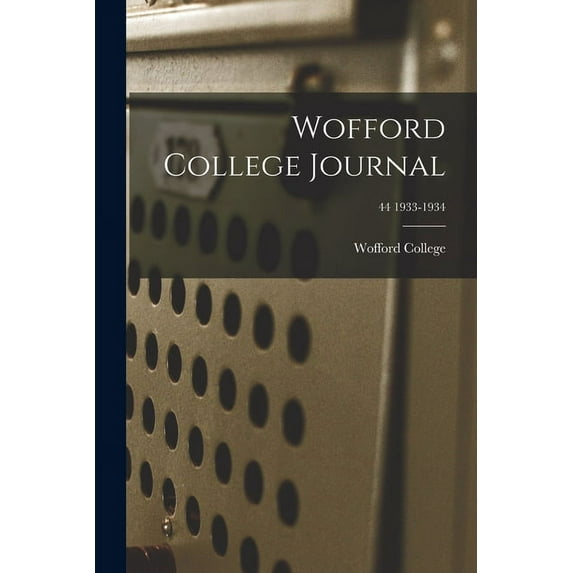 Wofford College Journal; 44 1933-1934, (Paperback)