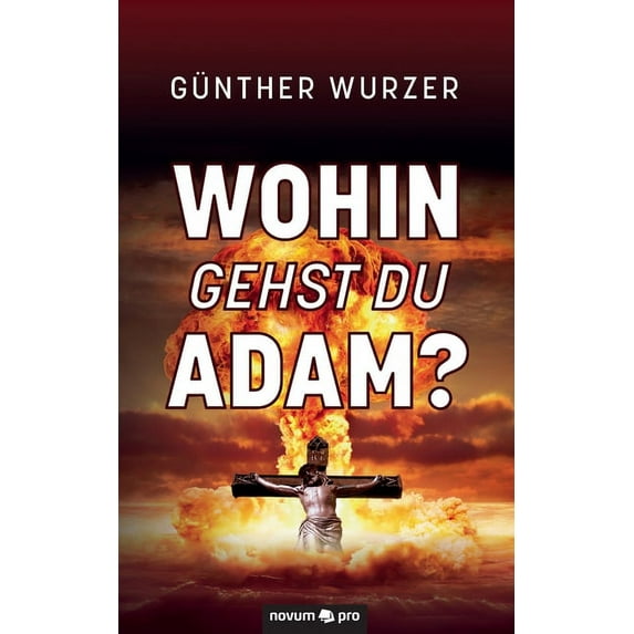 Wohin gehst du Adam?