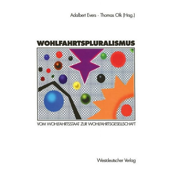 Wohlfahrtspluralismus: Vom Wohlfahrtsstaat Zur Wohlfahrtsgesellschaft, (Paperback)