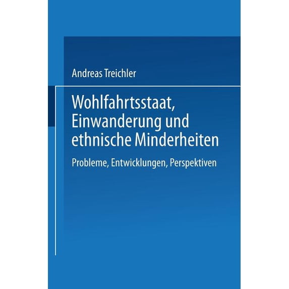 Wohlfahrtsstaat, Einwanderung Und Ethnische Minderheiten, (Paperback)