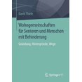 thumbnail image 1 of Wohngemeinschaften FÃ¼r Senioren Und Menschen Mit Behinderung: GrÃ¼ndung, HintergrÃ¼nde, Wege, (Paperback), 1 of 1