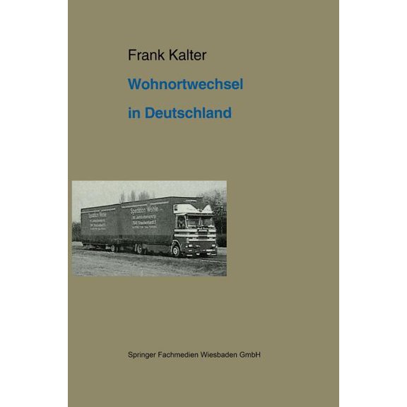 Wohnortwechsel in Deutschland: Ein Beitrag Zur Migrationstheorie Und Zur Empirischen Anwendung Von Rational-Choice-Model, (Paperback)