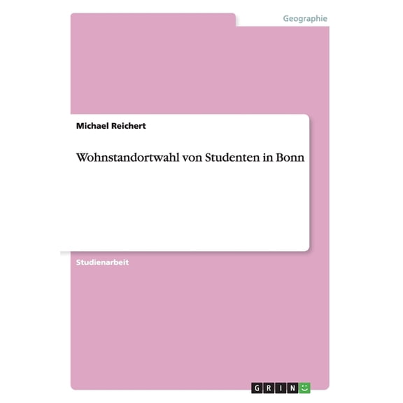 Wohnstandortwahl von Studenten in Bonn (Paperback)