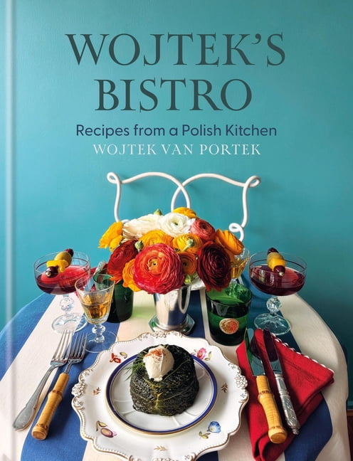 Wojtek's Bistro: Recipes from a Polish Kitchen, (Hardcover)
