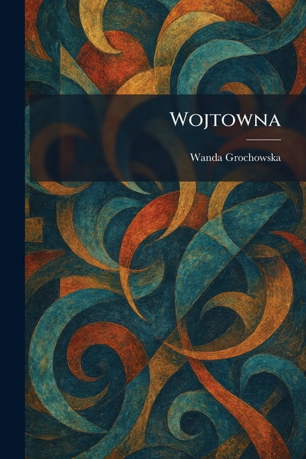 Wojtowna, (Paperback)