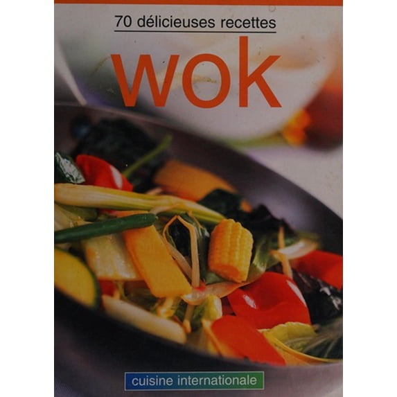 Pre-Owned Wok : 70 Délicieuses Recettes (Other) 9782895232872