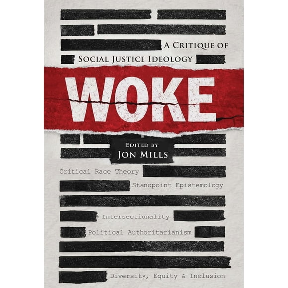 Woke: A Critique of Social Justice Ideology, (Hardcover)