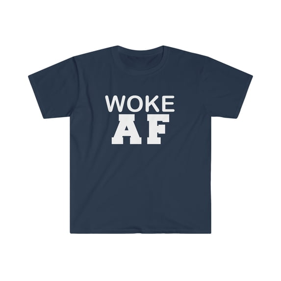 Woke AF Unisex T-shirt S-3XL Unisex Conscious Consciousness Blackness