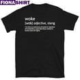 Woke Definition To Have An Awareness Of Systemic Injustices Shirt
