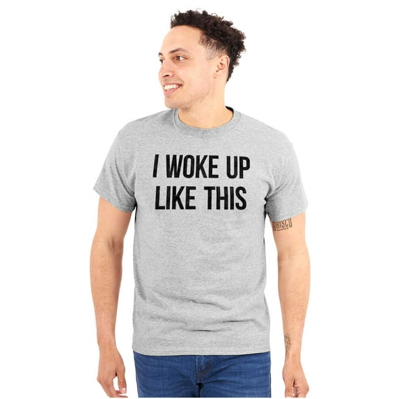 Woke Up Like This Lazy Day Mess Men's Graphic T Shirt Tees Brisco Brands M