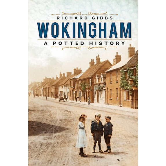 Wokingham: A Potted History, (Paperback)
