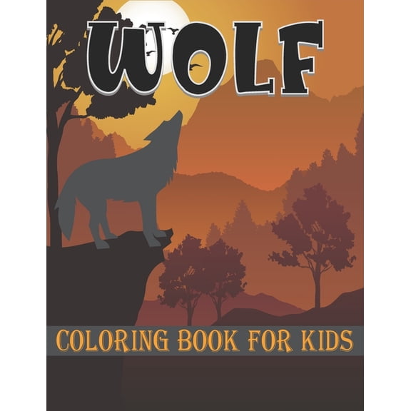 Wolf Coloring Book for Kids : Big Wolf Coloring Book for Kids & Toddlers (Paperback)