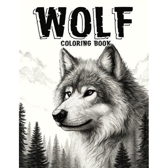 Wolf Coloring book: Featuring mystical designs of solitary wolves roaming vast landscapes, this collection is perfect for reflecting on the beauty and resilience of these solitary creatures., (Paperba