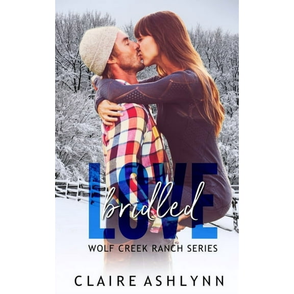 Wolf Creek Ranch: Bridled Love (Paperback)