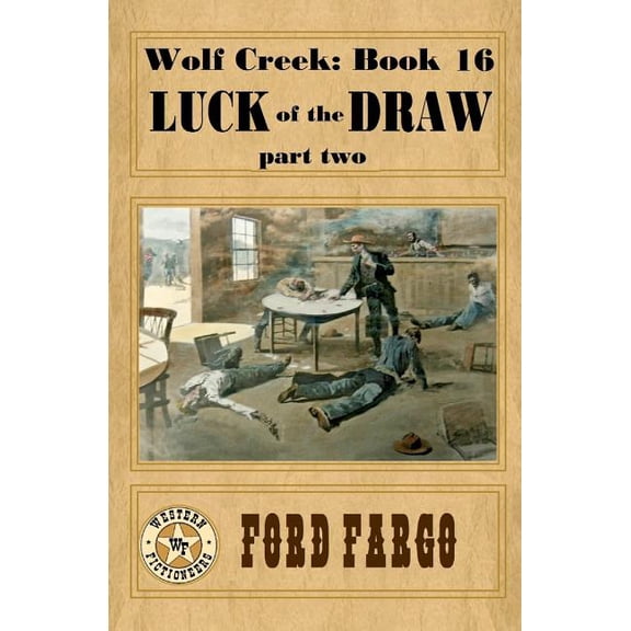 Wolf Creek: Wolf Creek : Luck of the Draw, part two (Series #16) (Paperback)