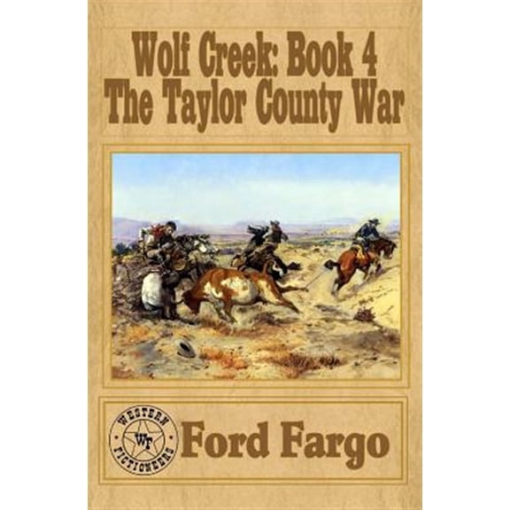 Wolf Creek: Wolf Creek: The Taylor County War (Paperback)