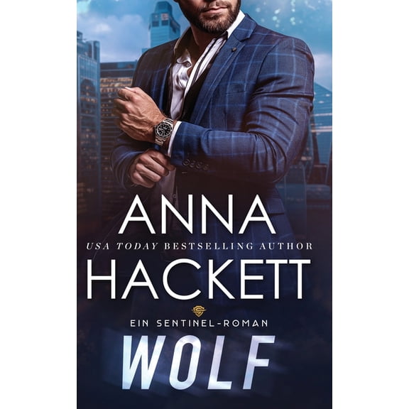 Sentinel Security Wolf: Ein Sentinel-Roman, Book 1, (Paperback)