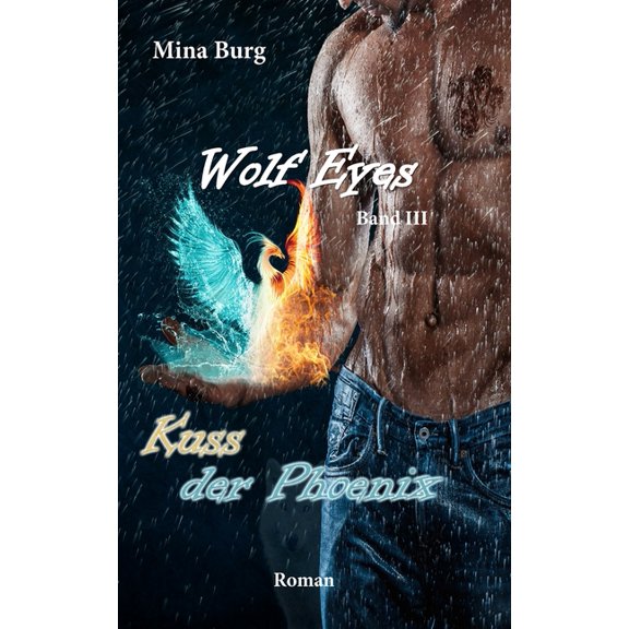 Wolf Eyes: Wolf Eyes Kuss der Phoenix : Kuss der Phoenix (Series #3) (Paperback)