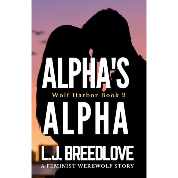 Wolf Harbor Alpha's Alpha, Book 2, (Paperback)