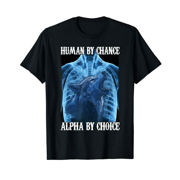 Wolf Human By Chance Alpha By Choice T-Shirt