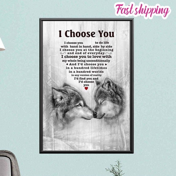 Wolf I Choose You To Do Life With Hand In Hand Side By Side poster Prints Poster Wall Art Vertical 16 x 24 Inch Poster