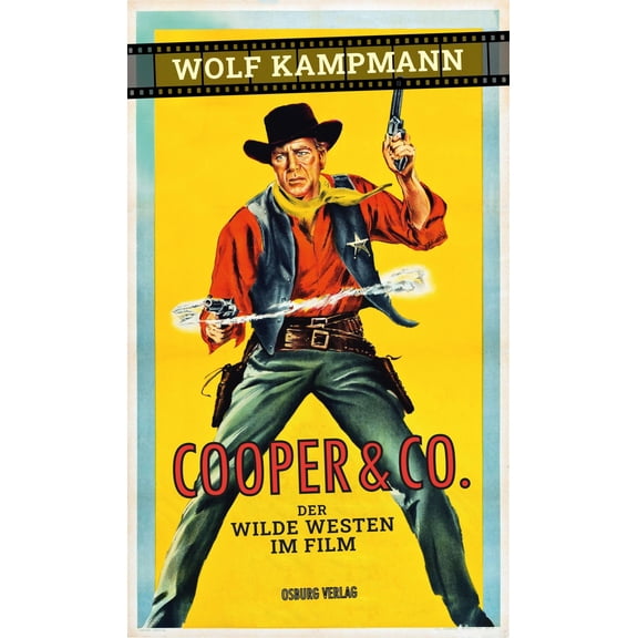 Wolf Kampmann Cooper & Co.: Der Wilde Westen im Film (Paperback)