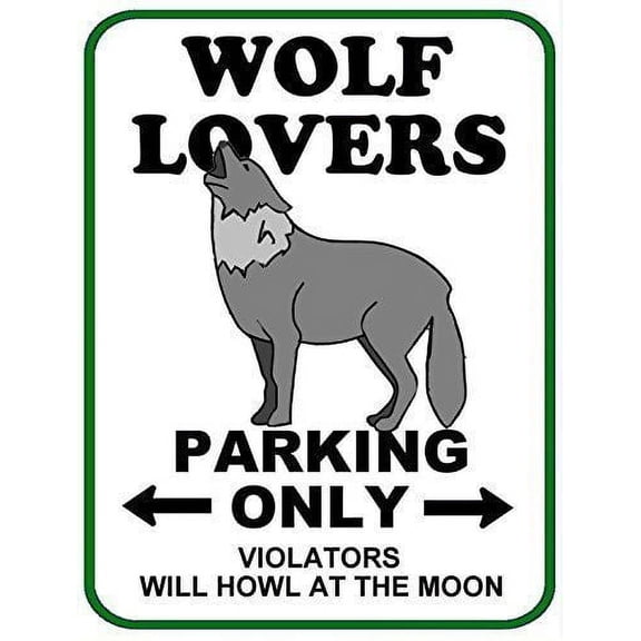 "Wolf Lovers Parking Only" Funny Metal Aluminum Sign Size: 16 x 12 Inch