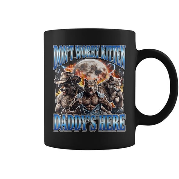 Wolf Meme Dont Worry Kitten Daddys Here Alpha Male Coffee Mugs