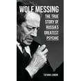 thumbnail image 1 of Wolf Messing: The True Story of Russia`s Greatest Psychic, (Hardcover), 1 of 1
