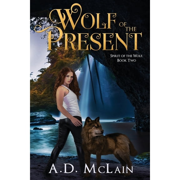Spirit of the Wolf Wolf Of The Present, Book 2, (Paperback)