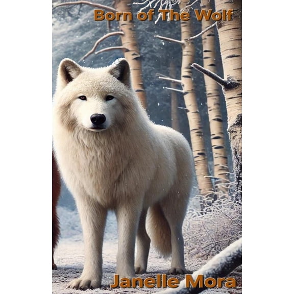 Wolf Pack Chronicles Born of The Wolf, Book 1, (Paperback)
