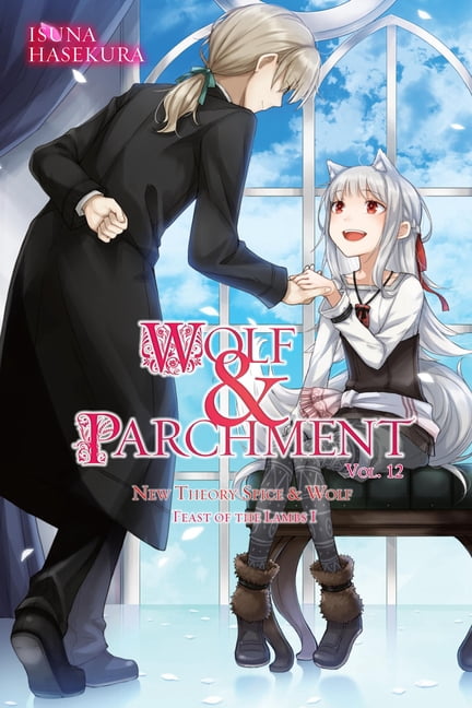 Wolf & Parchment Wolf & Parchment: New Theory Spice & Wolf, Vol. 12 (Light Novel): Feast of the Lambs I, Book 12, (Paperback)
