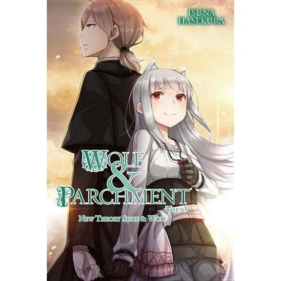 Wolf & Parchment Wolf & Parchment: New Theory Spice & Wolf, Vol. 3 (Light Novel): Volume 3, Book 3, (Paperback)