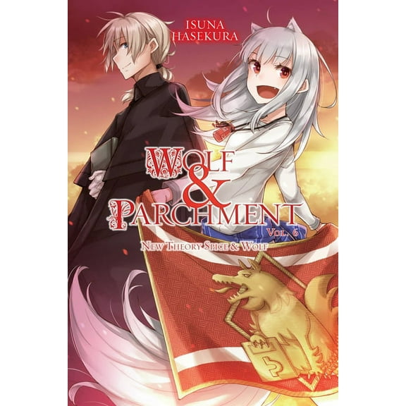Wolf & Parchment Wolf & Parchment: New Theory Spice & Wolf, Vol. 6 (Light Novel): Volume 6, Book 6, (Paperback)