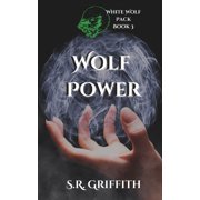 White Wolf Pack Wolf Power, Book 3, Paperback