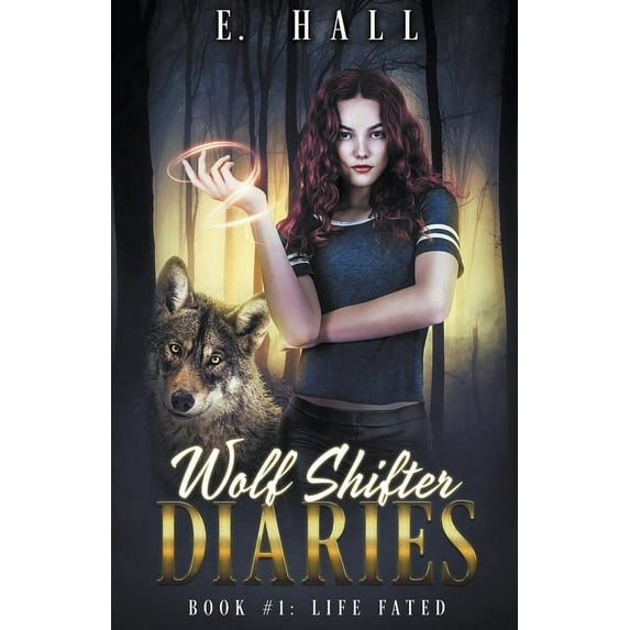 Wolf Shifter Diaries Sweet Paranormal Ro Wolf Shifter Diaries: Life Fated, Book 1, (Paperback)