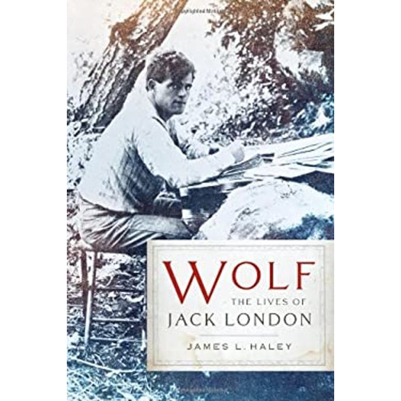 Pre-Owned Wolf: The Lives of Jack London (Hardcover) 0465004784 9780465004782