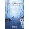 thumbnail image 1 of Wolf Warriors: The 4-Story Collection, (Paperback), 1 of 1
