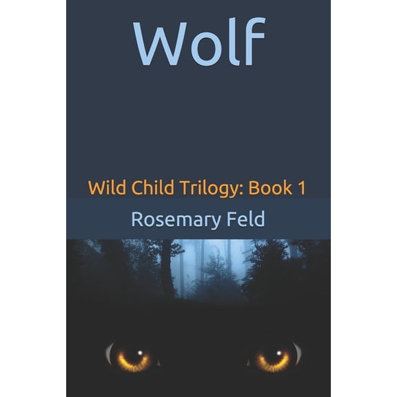 Wolf: Wild Child Trilogy Book 1, (Paperback)