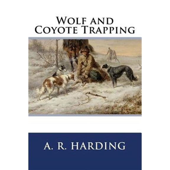 Wolf and Coyote Trapping
