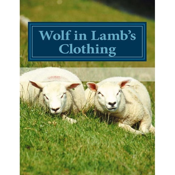 Wolf in Lamb's Clothing, (Paperback)